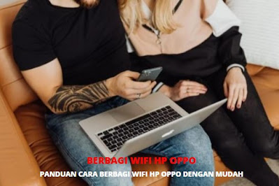 Panduan Cara Berbagi Sandi WiFi Di HP OPPO