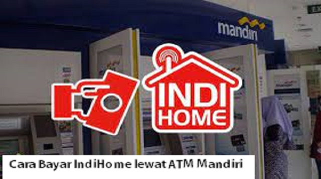  IndiHome adalah salah satu produk layanan komunikasi dan data dari PT Telkomsel yang suda Cara Bayar IndiHome lewat ATM Mandiri Terbaru