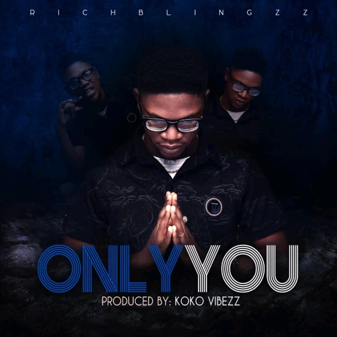 MUSIC: Richblingzz - Only You