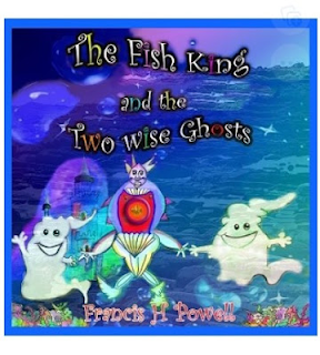 "The Fish King and the Two Wise Ghosts" by Francis H Powell. A colorful children's picture book about a lonely fish king, two playful ghosts, and a kingdom filled with adventure! Available at Amazon, Barnes & Noble, and Blossom Spring Publishing.