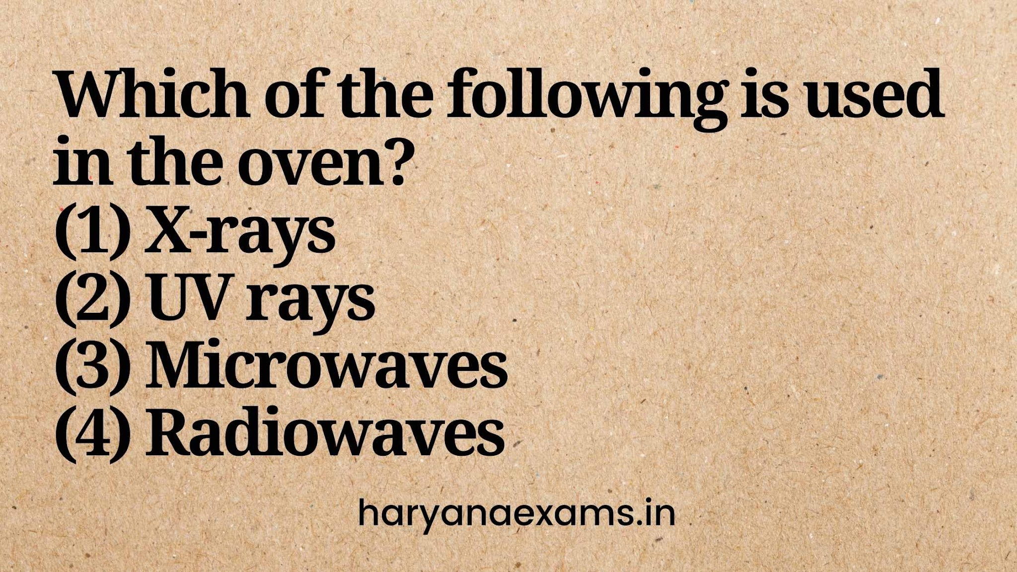 Which of the following is used in the oven?   (1) X-rays   (2) UV rays   (3) Microwaves   (4) Radiowaves
