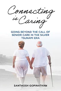 Connecting is Caring - aging parents and eldercare by Santhosh Gopinathan - book promotion companies