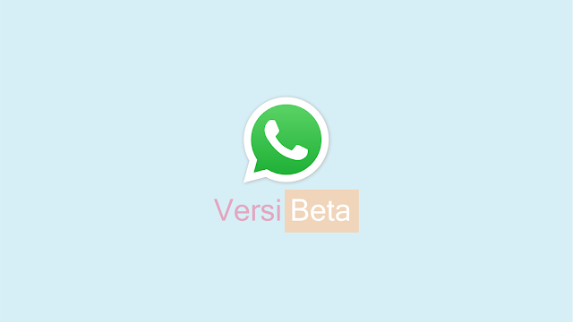 Keunggulan dan Kekurangan WhatsApp Beta
