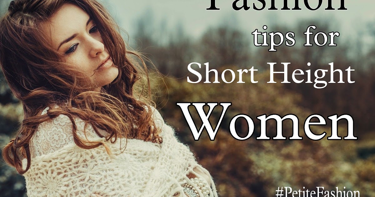 Fashion Tips for Short Height Women