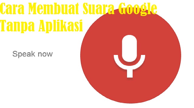 Cara Membuat Suara Google Tanpa Aplikasi