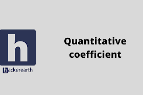 HackerEarth Quantitative coefficient problem solution