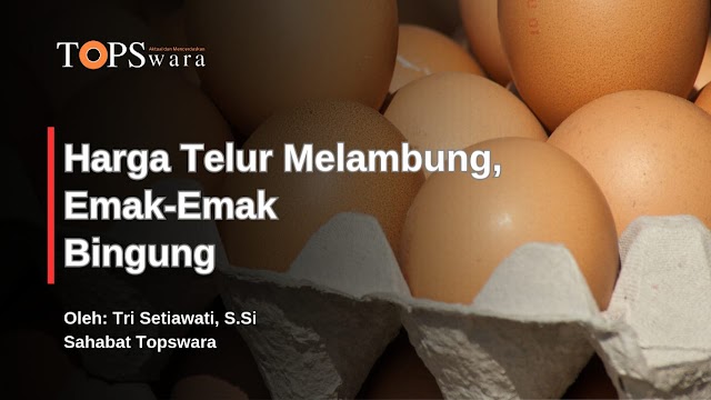 Harga Telur Melambung, Emak-Emak Bingung
