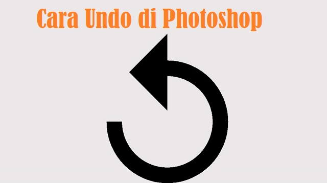 Cara Undo di Photoshop