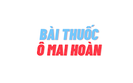 BÀI THUỐC Ô MAI HOÀN