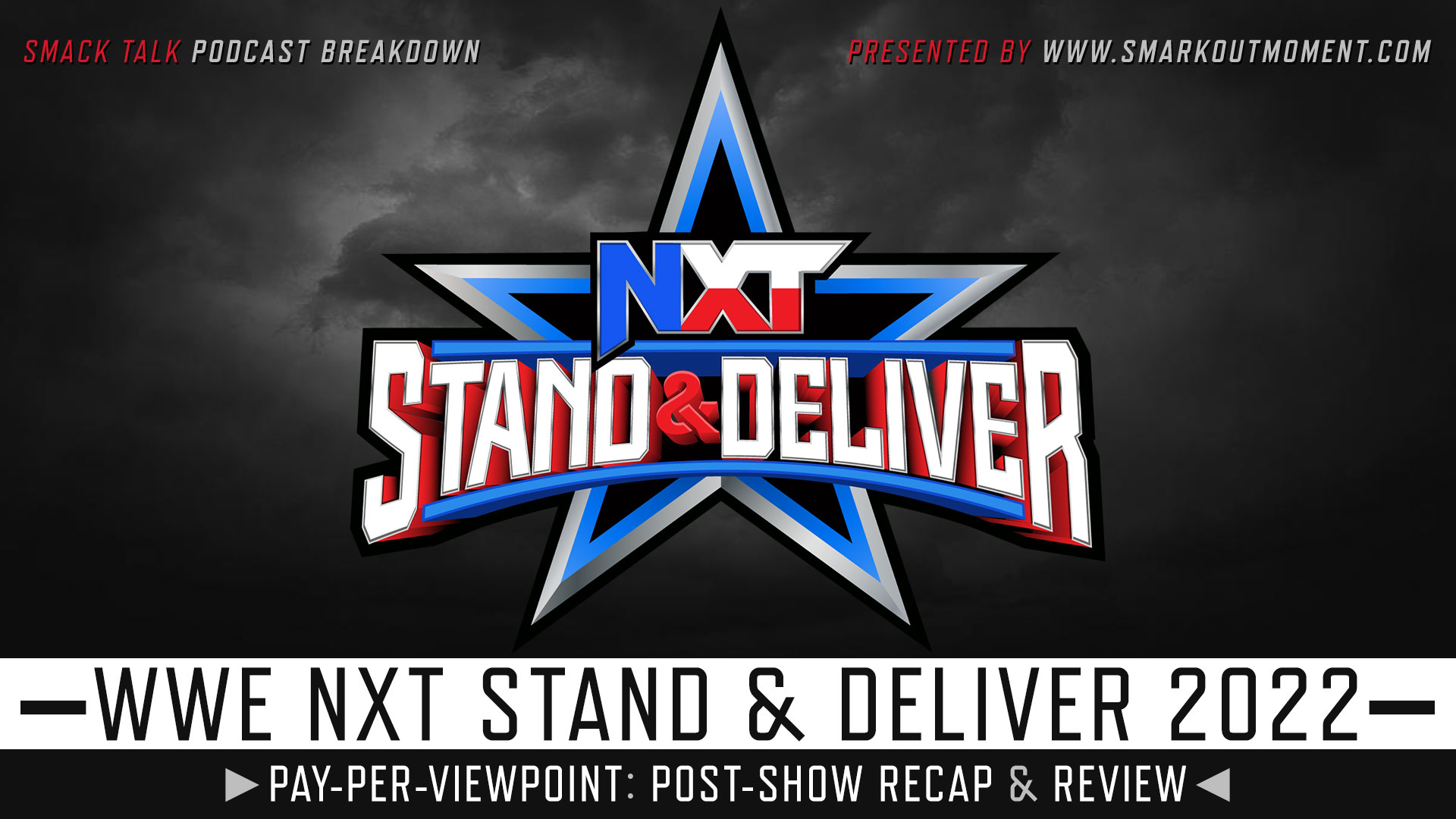 WWE NXT Stand & Deliver 2022 Recap and Review Podcast