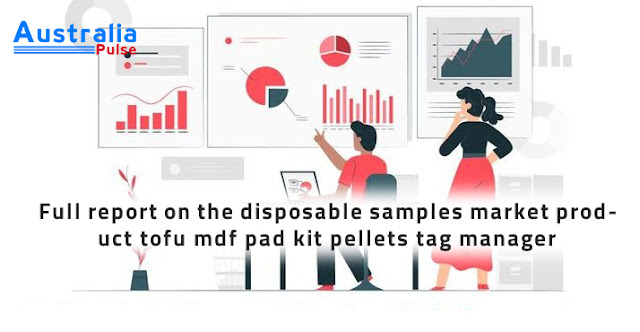 product tofu mdf pad kit pellets tag manager Full report on the disposable samples market