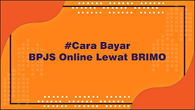 cara bayar bpjs online lewar brimo - kanalmu