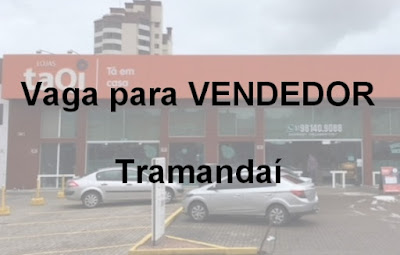 TaQi contrata VENDEDOR em Tramandaí