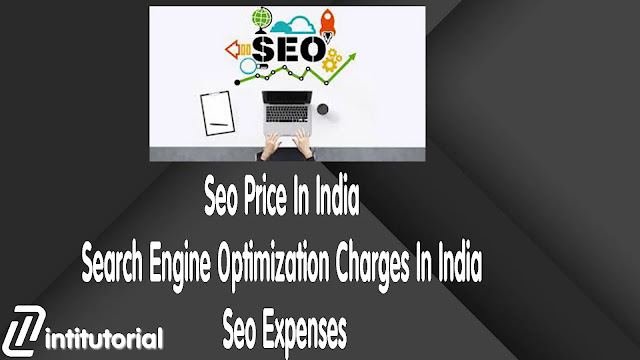 Seo Price In India, Search Engine Optimization Charges In India, Seo Expenses