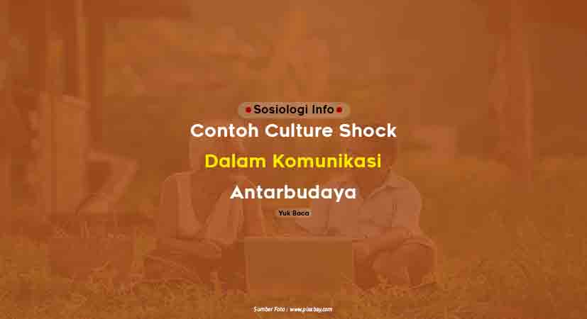 Contoh Culture Shock Dalam Komunikasi Antarbudaya