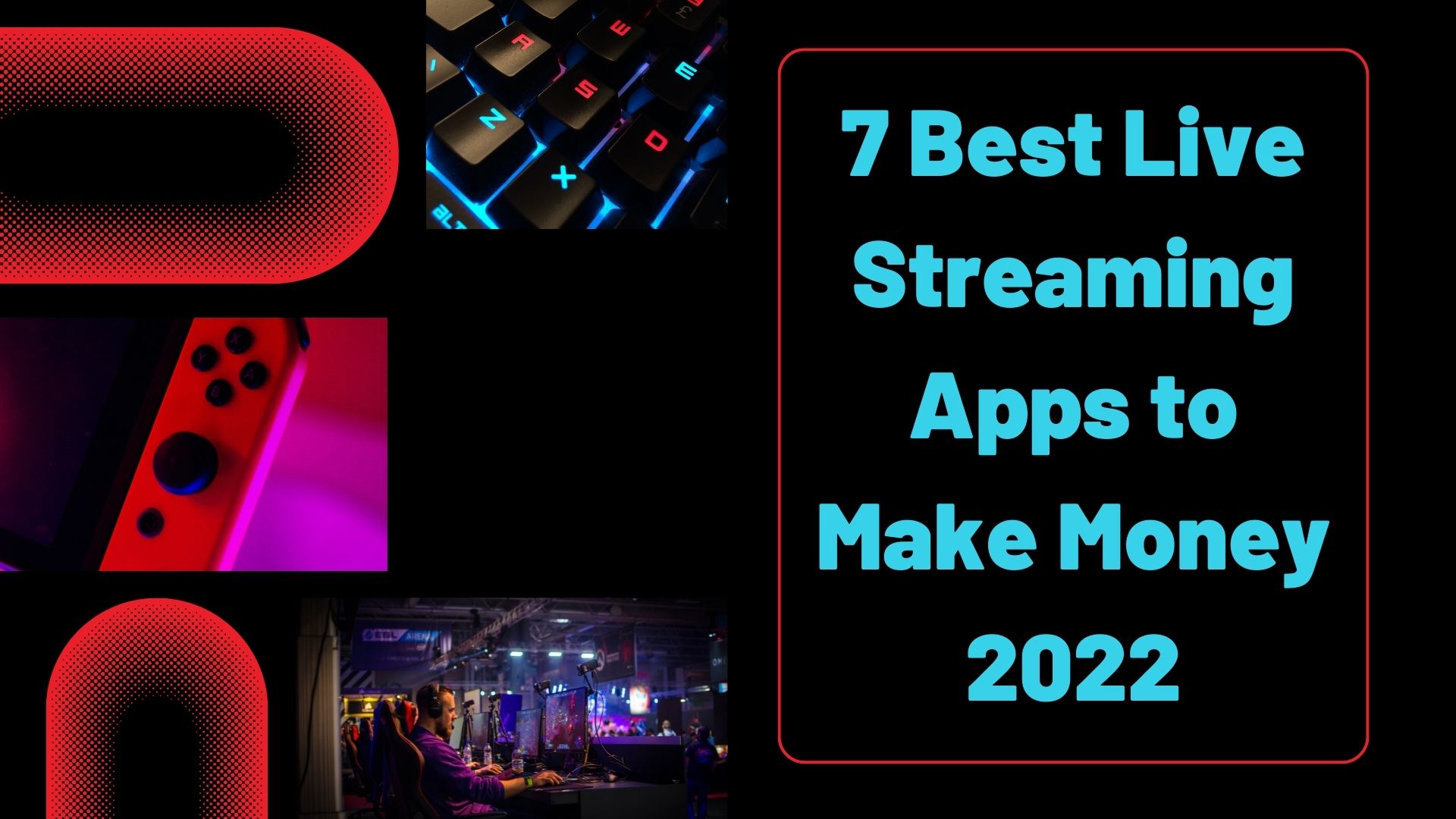 7 Best Live Streaming Apps to Make Money 2022