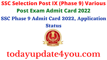 SSC Phase 9 Admit Card 2022, Application Status _SSC Selection Post IX (Phase 9) Various Post Exam Admit Card 2022