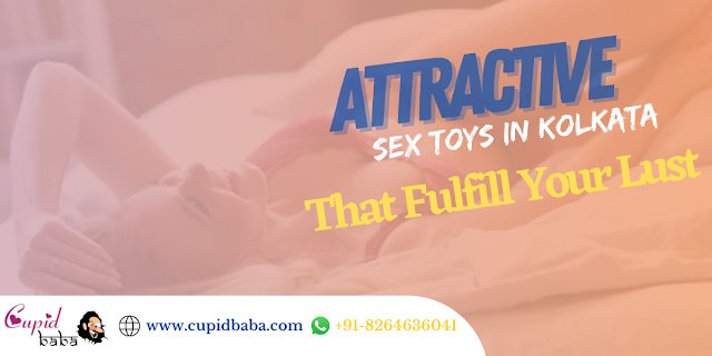 Attractive Sex Toys Available In Kolkata That Fulfill Your Lust