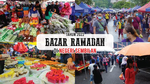 Senarai Lokasi Bazar Ramadan Di Negeri Sembilan 2022