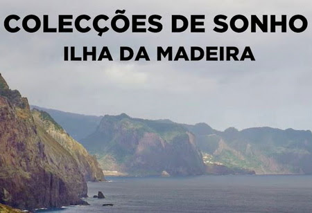 Coleções de Sonho - Madeira edition