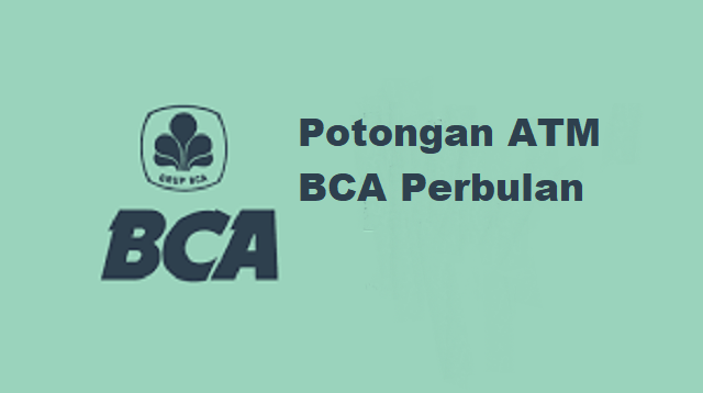 Potongan ATM BCA Per bulan