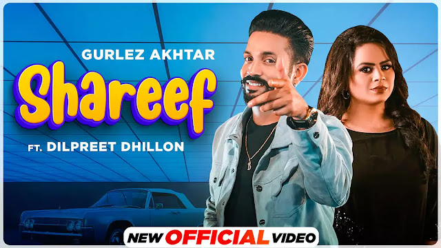 Shareef Lyrics – Gurlez Akhtar X Dilpreet Dhillon