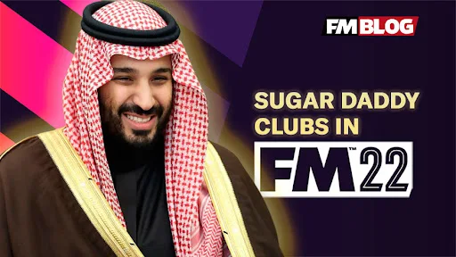 Football Manager 2022 Sugar Daddy Clubs | FM22 Richest Clubs