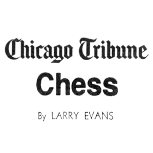 The Chicago Tribune, Chess by Larry Evans, Chicago, Illinois