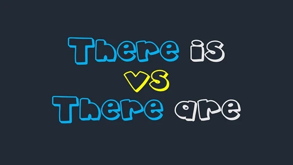 There Is vs. There Are: How to choose