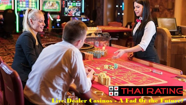 Live Dealer Casinos - A Fad Or the Future?