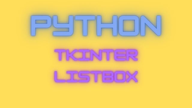 How to Create Tkinter Gui listbox in Python 2022