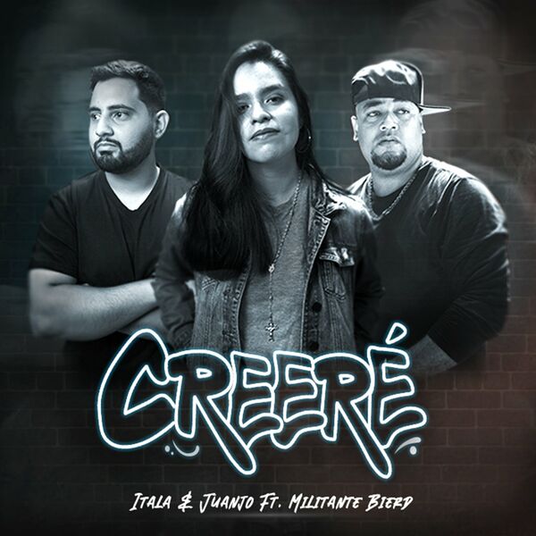 Itala & Juanjo – Creeré (Feat.Juanjo Cabrera,Itala Rodriguez,Militante Bierd) (Single) 2022