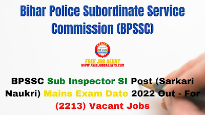 Sarkari Exam: BPSSC Sub Inspector SI Post (Sarkari Naukri) Mains Exam Date 2022 Out - For (2213) Vacant Jobs