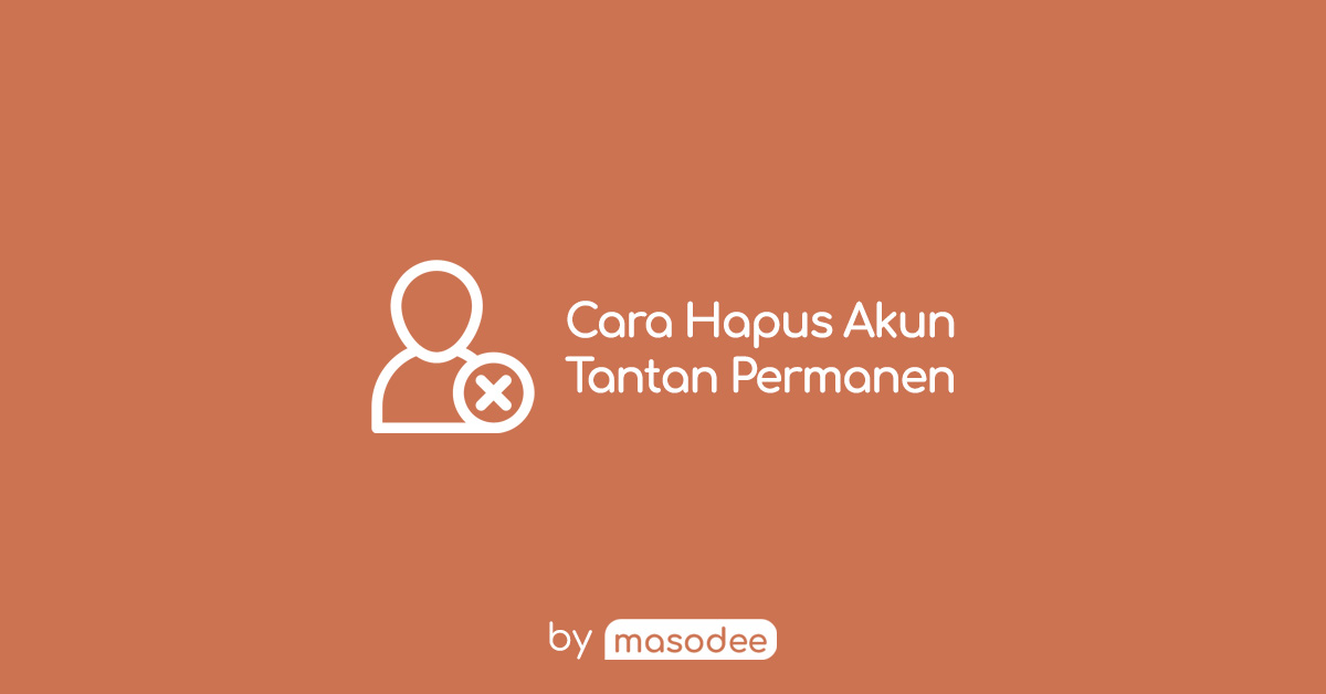 Cara Cepat Menghapus Akun Tantan Secara Permanen