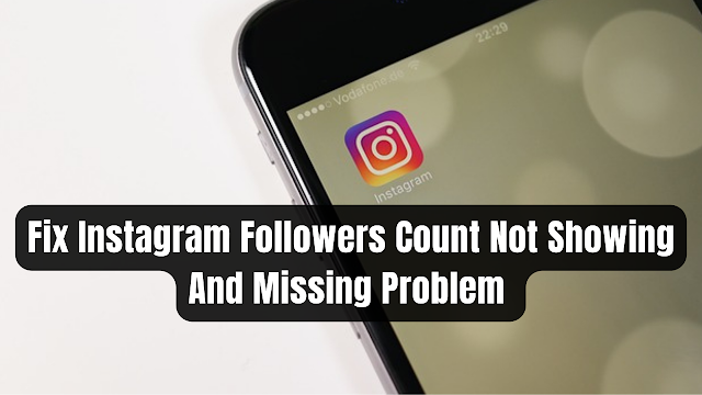  How To Fix Instagram Followers Count Not Showing And Missing Problem