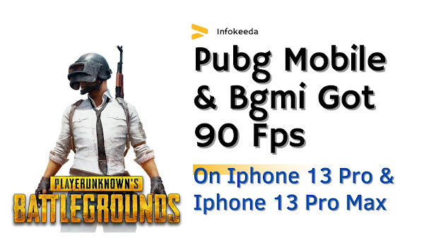 When? Pubg Mobile & Bgmi Got 90 Fps Update On Iphone 13 Pro & Iphone 13 Pro Max.