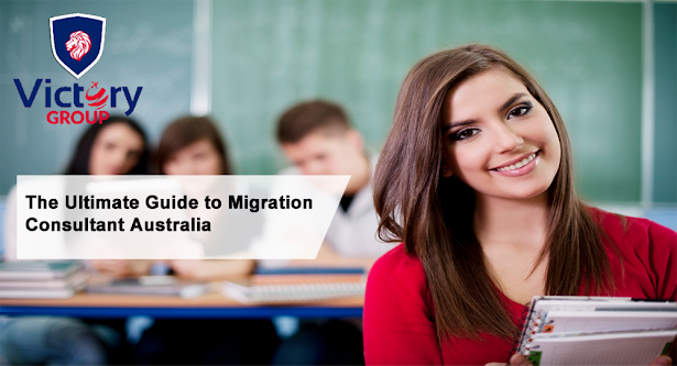 The Ultimate Guide to Migration Consultant Australia
