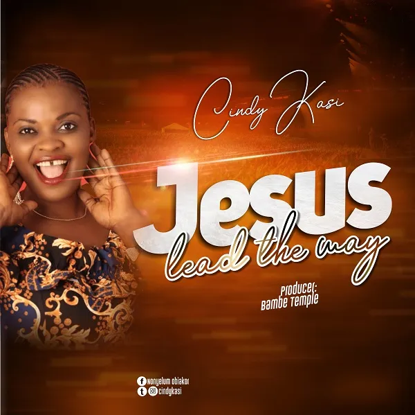 Cindy Kasi - Jesus Lead The Way mp3 download