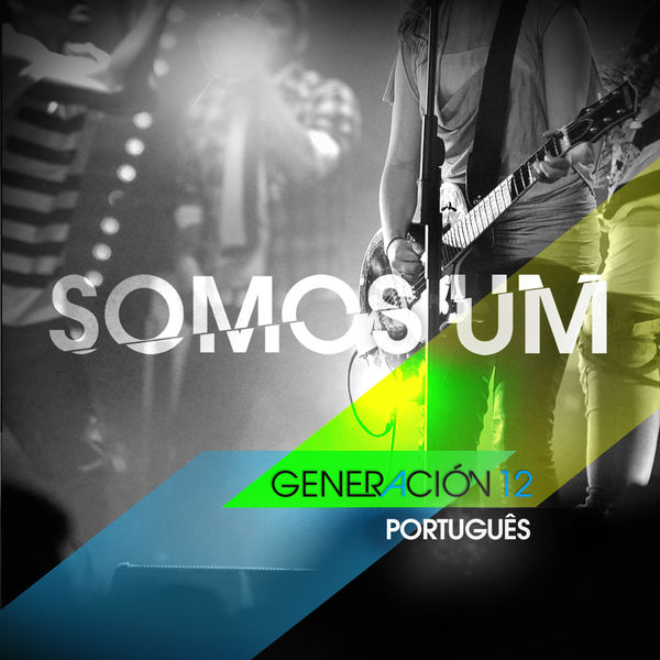 Generacion 12 – Somos Um (Portugués) 2012