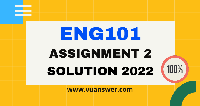 ENG101 assignment 2 solution fall 2022