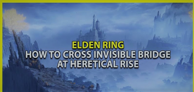 Elden Ring: Como atravessar a ponte invisível na ascensão herética