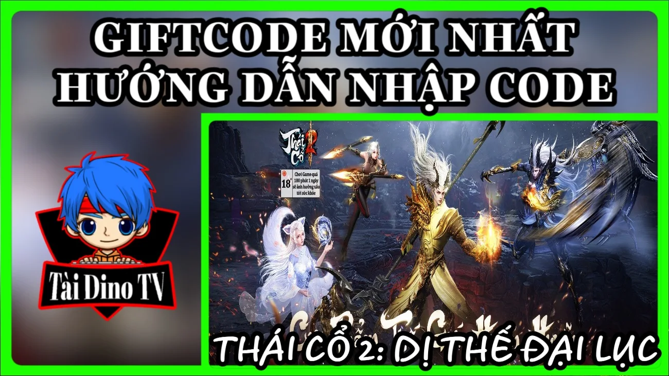 Thái Cổ 2: Dị Thế Đại Lục Giftcode mới nhất, hướng dẫn nhập code