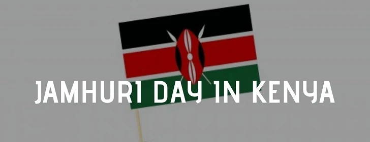 Everything You Should Know About Jamhuri Day in Kenya