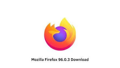 Mozilla Firefox 96.0.3 Download