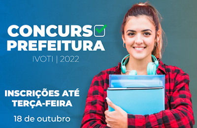 Encerram amanhã, as inscrições para o Concurso Público da Prefeitura de Ivoti!