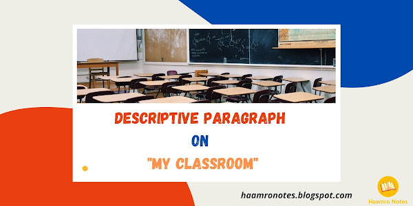 Descriptive paragraph on My Classroom in [100 words]