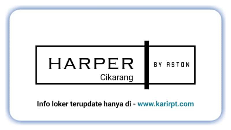 Info Loker Hotel Harper Cikarang