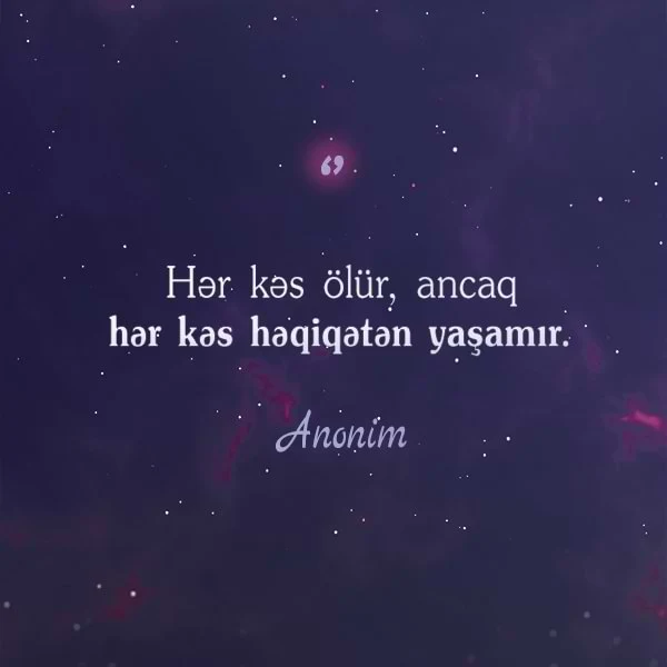 Mənalı Cümlələr və Sözlər,menali cumleler,menali sozler,mənalı cümlə ölmək yaşamaq