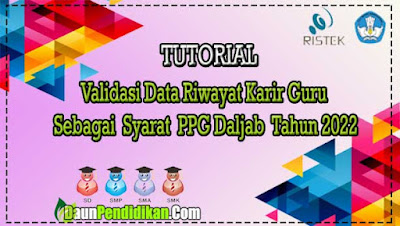 Tutorial Validasi Data Riwayat Karir Guru Sebagai Persyaratan PPG Daljab tahun 2022 melalui Aplikasi Dapodik