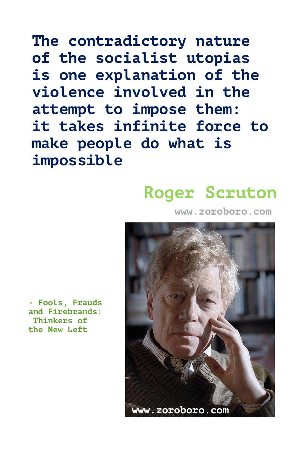 Roger Scruton Quotes. Roger Scruton Books Quotes. Roger Scruton on Conservatism, Home, Socialism & Beauty Quotes. Roger Scruton - Beauty Quotes -  Book - How to Be a Conservative - Thinkers Of The New Left - The Soul of the World